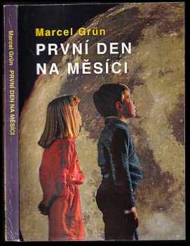 První den na Měsíci : Fantastické svědectví o největším dobrodružství moderní doby - Marcel Grün (1994, Gradatim) - ID: 280934