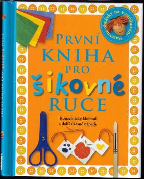 Angela Wilkes: První kniha pro šikovné ruce