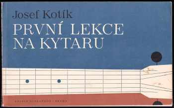 Josef Kotík: První lekce na kytaru