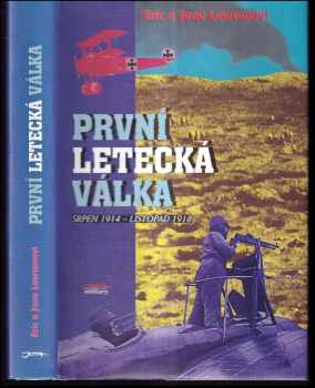 První letecká válka : srpen 1914 - listopad 1918 - Jane Lawson, Eric Lawson (1997, Jota) - ID: 802014