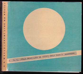 První lidé na Měsíci - H. G Wells (1964, Státní nakladatelství krásné literatury a umění) - ID: 852391
