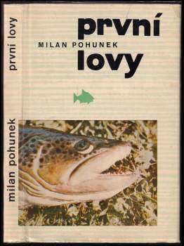 Milan Pohunek: První lovy