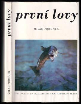 Milan Pohunek: První lovy