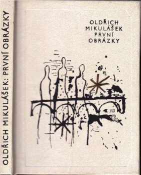 První obrázky - Oldřich Mikulášek (1982, Československý spisovatel) - ID: 80846
