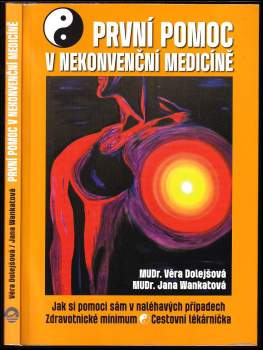 Věra Dolejšová: První pomoc v nekonvenční medicíně