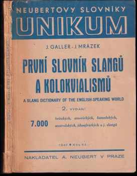 Jiří Galler: První slovník slangů a kolokvialismů : A slang dictionary of the English-speaking world
