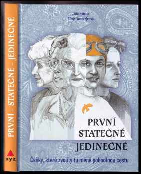 První, statečné, jedinečné : Češky, které zvolily tu méně pohodlnou cestu