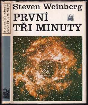 Steven Weinberg: První tři minuty: moderní pohled na počátek vesmíru