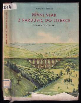 Antonín Ederer: První vlak z Pardubic do Liberce