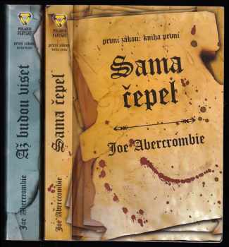Joe Abercrombie: První zákon - Kniha první - Sama čepel + První zákon - Kniha druhá - Až budou viset