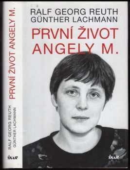 Ralf Georg Reuth: První život Angely M