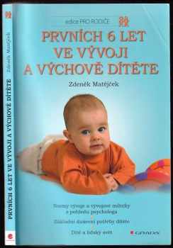 Prvních 6 let ve vývoji a výchově dítěte