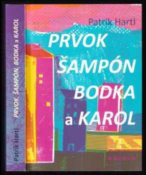 Prvok, Šampón, Tečka a Karel - Patrik Hartl (2012, Bourdon) - ID: 732430
