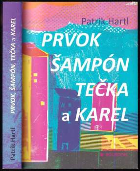 Prvok, Šampón, Tečka a Karel