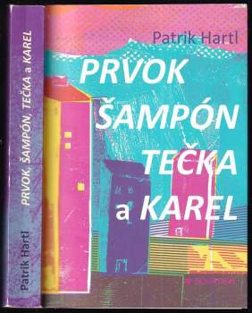 Patrik Hartl: Prvok, Šampón, Tečka a Karel