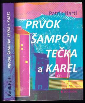 Prvok, Šampón, Tečka a Karel