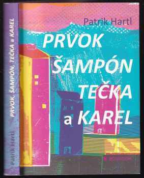 Prvok, Šampón, Tečka a Karel - Patrik Hartl (2012, Bourdon) - ID: 806593