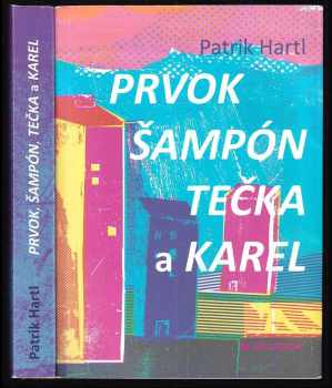 Prvok, Šampón, Tečka a Karel - Patrik Hartl (2012, Bourdon) - ID: 812039