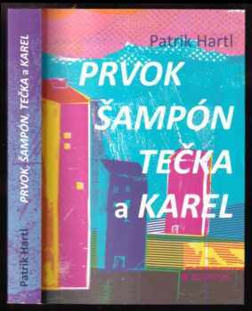 Prvok, Šampón, Tečka a Karel - Patrik Hartl (2012, Bourdon) - ID: 766263