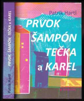 Prvok, Šampón, Tečka a Karel - Patrik Hartl (2012, Bourdon) - ID: 715039