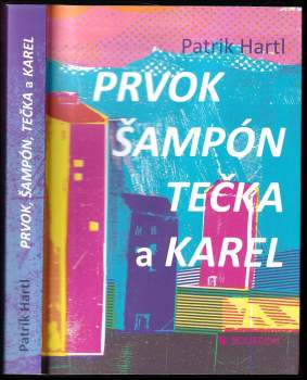Prvok, Šampón, Tečka a Karel
