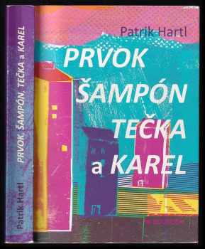Prvok, Šampón, Tečka a Karel - Patrik Hartl (2017, Bourdon) - ID: 749355