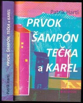 Prvok, Šampón, Tečka a Karel