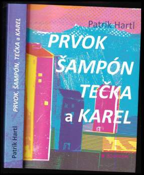 Patrik Hartl: Prvok, Šampón, Tečka a Karel