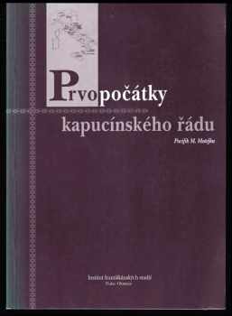 Miroslav Pacifik Matějka: Prvopočátky kapucínského řádu