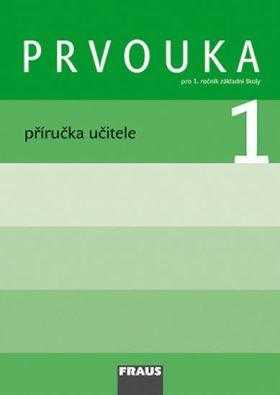 Prvouka : 1 - příručka učitele pro 1. ročník základní školy - Michaela Dvořáková, Jana Stará, Dominik Dvořák (2007, Fraus) - ID: 1187247