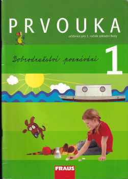 Prvouka : 1 - pro 1. ročník základní školy - Michaela Dvořáková, Jana Stará (2007, Fraus) - ID: 2089346