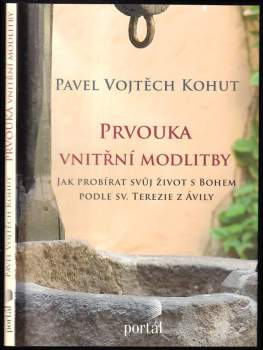 Pavel Kohut,: Prvouka vnitřní modlitby