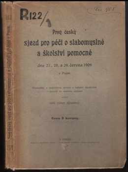 Prvý český sjezd pro péči o slabomyslné a školství pomocné dne 27., 28. a 29. června 1909 v Praze