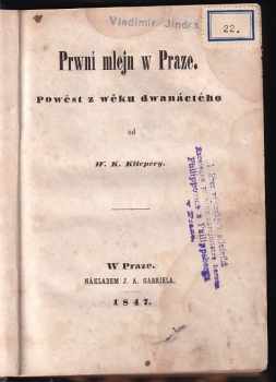 Václav Kliment Klicpera: Prwní mlejn w Praze