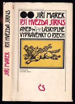 Psí hvězda Sírius, aneb, Láskyplné vyprávěnky o psech - DEDIKACE / PODPIS JIŘÍ MAREK - VĚNOVÁNO JANU SUCHLOVI - Jiří Marek (1982, Československý spisovatel) - ID: 400798