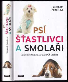 Elizabeth L Abbott: Psí šťastlivci a smolaři