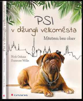 Nick Oehme: Psi v džungli velkoměsta : městem bez obav