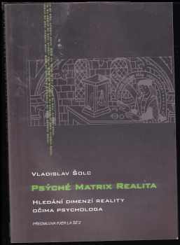 Psýché, Matrix, Realita