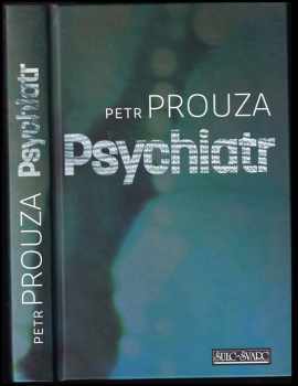 Petr Prouza: Psychiatr