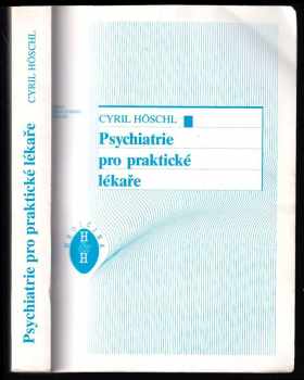 Cyril Höschl: Psychiatrie pro praktické lékaře