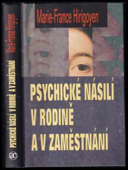Marie-France Hirigoyen: Psychické násilí v rodině a v zaměstnání