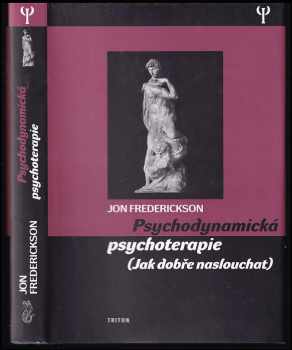 Jon Frederickson: Psychodynamická psychoterapie : (jak dobře naslouchat)