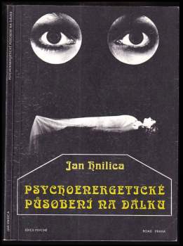 Jan Hnilica: Psychoenergetické působení na dálku