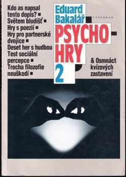 Eduard Bakalář: Psychohry. 2