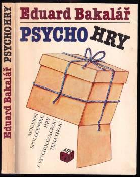 Psychohry : moderní společenské hry s psychologickou tematikou - Eduard Bakalář (1989, Mladá fronta) - ID: 772573