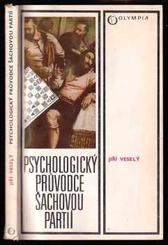 Jiří Veselý: Psychologický průvodce šachovou partií
