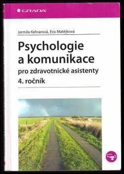 Jarmila Kelnarová: Psychologie a komunikace pro zdravotnické asistenty : 4. ročník