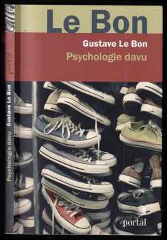 Psychologie davu - Gustave Le Bon (2016, Portál) - ID: 1888880