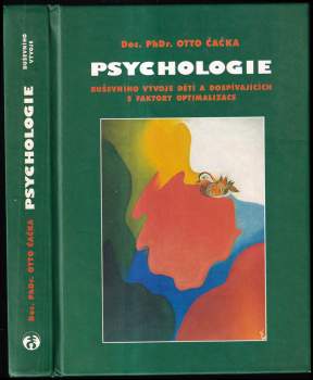 Otto Čačka: Psychologie duševního vývoje dětí a dospívajících s faktory optimalizace