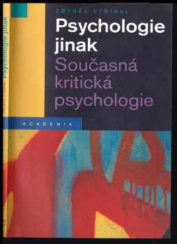 Zbyněk Vybíral: Psychologie jinak : současná kritická psychologie